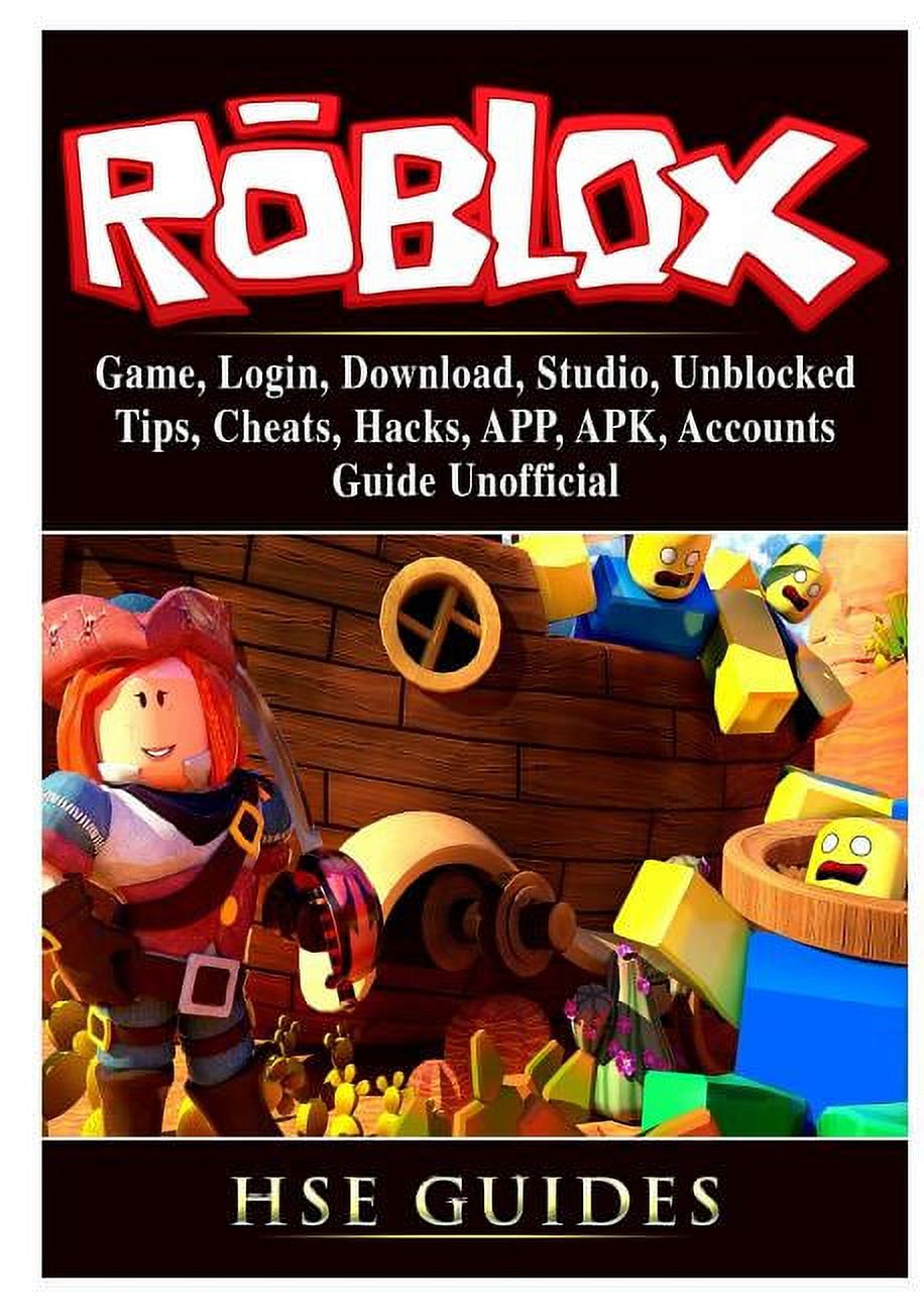 Roblox Game, Login, Download, Studio, Unblocked, Tips, Cheats, Hacks, APP,  APK, Accounts, Guide Unofficial (Paperback) 